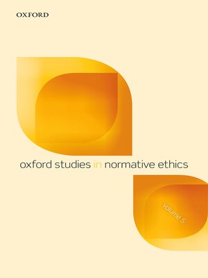 cover image of Oxford Studies in Normative Ethics, Volume 5